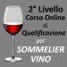 14° CORSO ONLINE PER SOMMELIER VINO (2° Livello) 14° CORSO ONLINE PER SOMMELIER VINO (2° Livello)